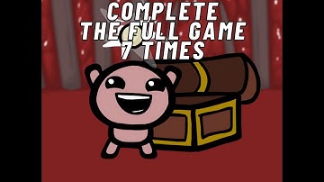 Complete the full game 7 times - The Binding of Isaac: Eternal Edition! Wrath of the Lamb v1.666