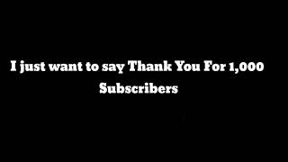1,000 Subscribers!!!!