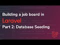 Building a job board in Laravel [Pt. 2] - Database Seeding