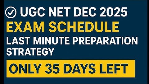 UGC NET DEC 2025 Exam Date , Last Minute Preparation Strategy । Ugc Net Revision in 35 Days Tips 