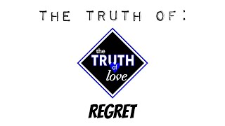 The Truth of : Regret