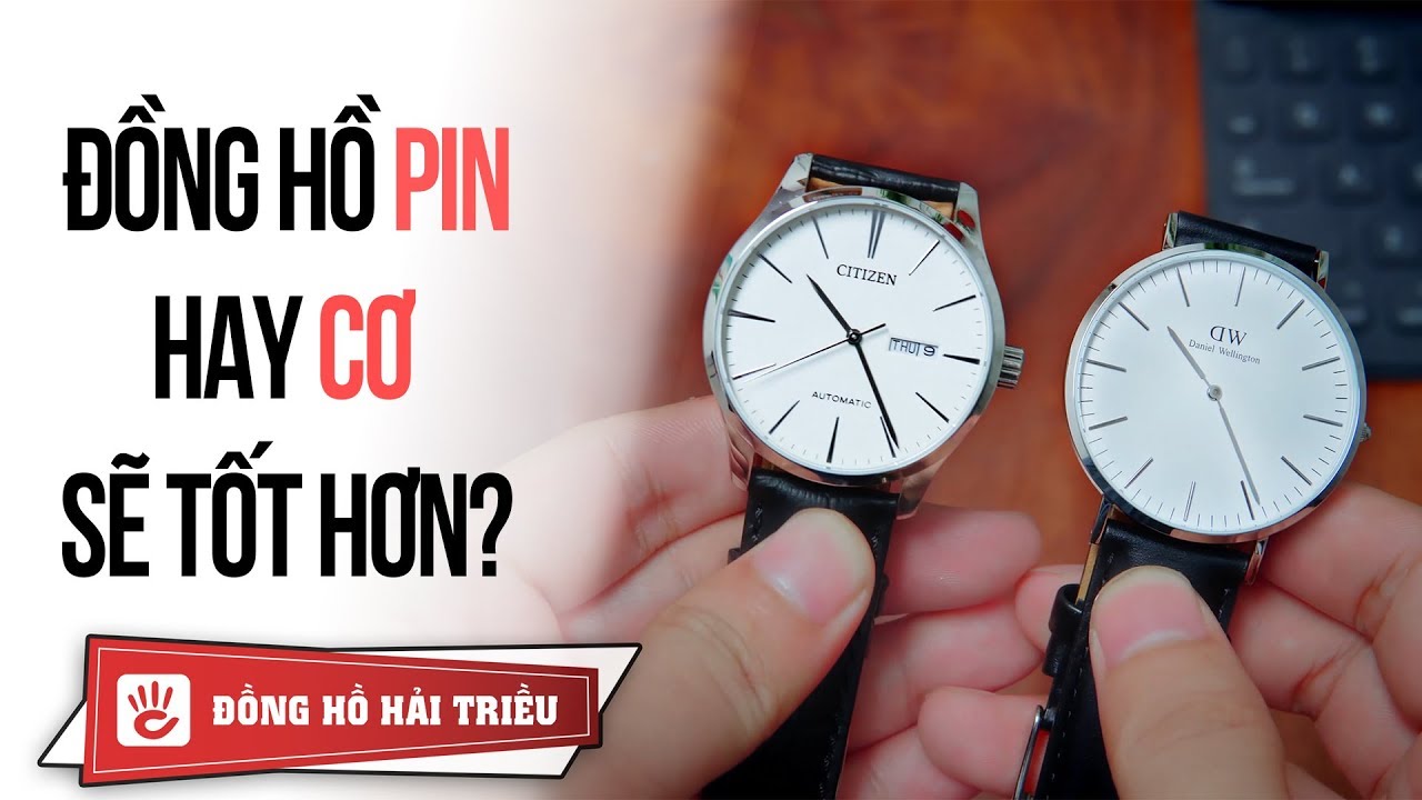 Với 5 triệu nên mua Đồng Hồ Cơ hay Đồng Hồ Pin