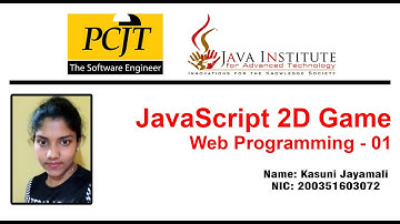 JavaScript 2D Game Development - Java Institute Of Advance Technology - 2D Game