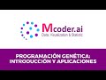 #Mcoder.ai 08.21 - Programación genética: introducción y aplicaciones