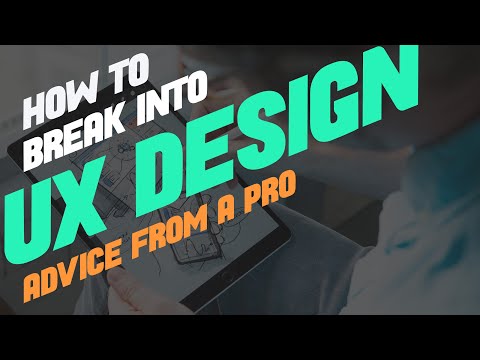 וִידֵאוֹ: איך אני פורץ לעיצוב UX?