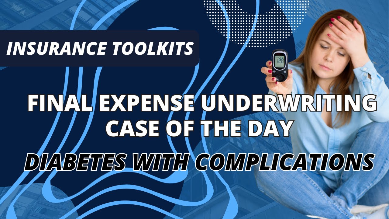 Insurance Toolkits Final Expense Underwriting Case of the Day ...