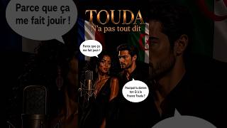 Touda, pourquoi donner ton Q à la France? tranche de live...