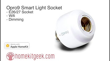 Smarter Lamps with the Opro9 Smart Light Socket for Apple Homekit