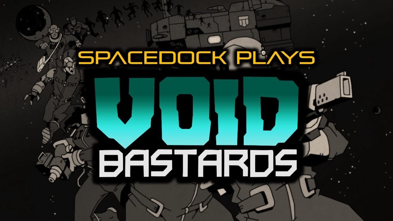 Spacedock Plays Void Bastards!