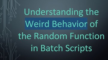 Understanding the Weird Behavior of the Random Function in Batch Scripts