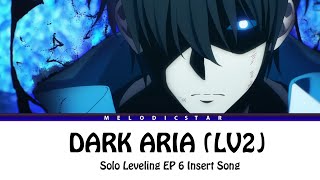 Solo Leveling EP 6 OST Full『SawanoHiroyuki[nZk]:XAI - DARK ARIA (LV2)』(Lyrics)