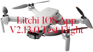 The Litchi App for IOS: Test Flight With DJI Mini 2