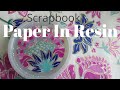 Fail proof paper in resin 2 scrapbook paper coaster