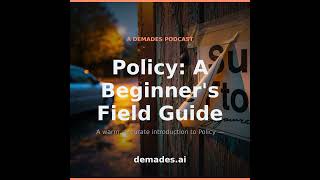 Policy: A Beginner's Field Guide