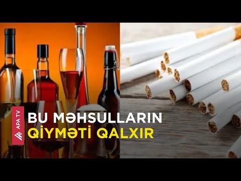 Sabahdan siqaret və alkoqollu içkilərin aksiz dərəcəsi artırılır – APA TV