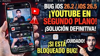 ¡ALERTA! Nuevo BUG en iOS 26.2 / 26.5 con YouTube