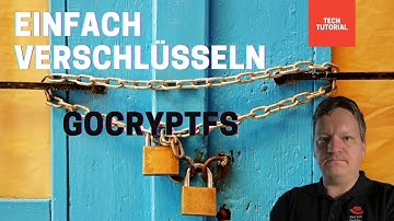 Einfach Verschlüsseln mit GoCryptFS auf Win, Linux, macOS