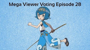 Mega Viewer Voting Episode 28