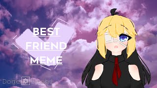 Best Friend | Meme [GachaLife//Animation] (OLD)