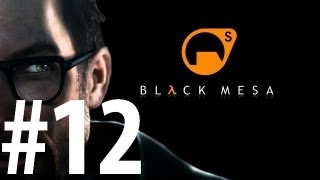 Black Mesa - Playthrough Part 12 - Residue Proceeding 1/2 [No commentary] [HD PC]