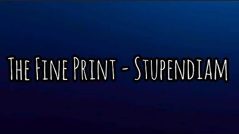 The Fine Print - Stupendiam (lyrics video)