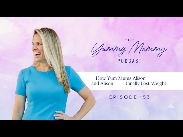 How Yum Mums Alison and Aliie Finally Lost Weight