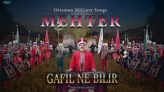 Gafil Ne Bilir - Mehterhane-i Hakani - Ottoman Empire Military Song Resimi
