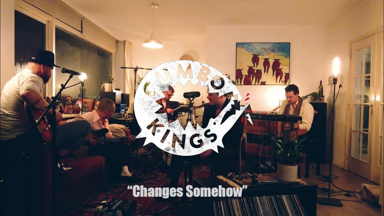 Changes Somehow Gumbo Kings (Delftstraat Sessions) YouTube