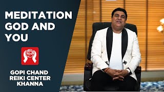 MEDITATION, GOD & YOU | REIKI CENTER KHANNA | DR.GOPI CHAND LOTEY | MOTIVATIONAL VIDEO screenshot 1