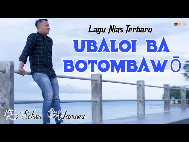 Terbaru! Lagu Nias Ubaloi ba Botombawo - Selsus Waruwu / Ama Rini Mendr / Music Tube Nias class=