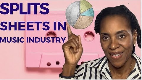 Split sheets  music  and shares- how to divide music royalties  split sheet