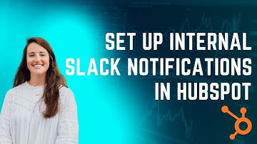 How to Setup Internal Slack Notifications in HubSpot