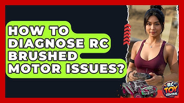 How to diagnose RC brushed motor issues? - RC Toy Central