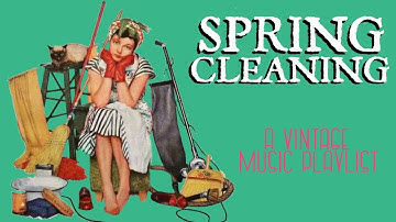Spring Cleaning - A Vintage Music Playlist