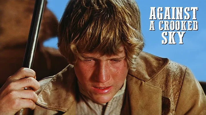 Against A Crooked Sky | WESTERN MOVIE | Family Dra...