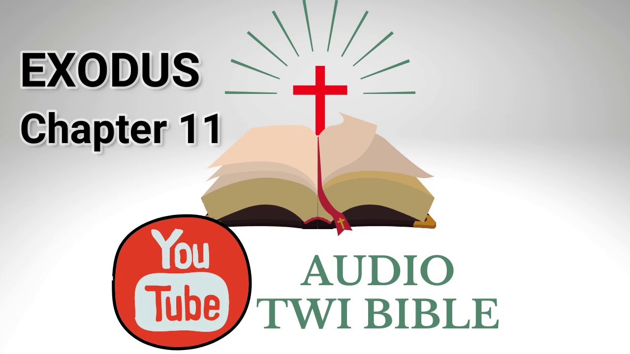 ✝️ Exodus Chapter 11 - Audio Twi Bible reading   📖