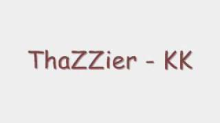 ThaZZier - KK .