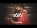 Zara Sa - KK | Pritam | Stunning Audio Edit πΆ