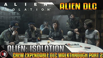 Alien: Isolation Crew Expendable DLC Walkthrough Part 2 - Ending