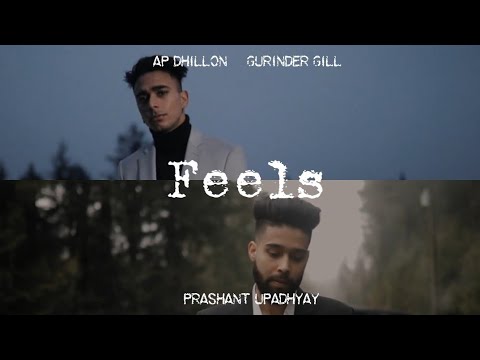 Feels   AP Dhillon  Gurinder Gill  Prashant Upadhyay  Prism Remix