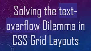 Solving the text-overflow Dilemma in CSS Grid Layouts