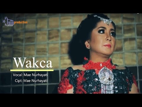 WAKCA - MAE NURHAYATI || LAGU SUNDA SEDIH TERPOPULER 