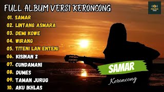 Full Album Lagu Keroncong - Samar - Lintang Asmara || Musik Terpopuler 2024 (Viral Tiktok)