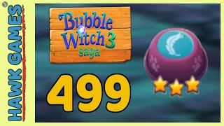 Bubble Witch 3 Saga Level 499 Release the Owls 3 Stars Walkthrough No Boosters
