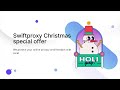 Best Residential Rotating Proxy - Christmas Offers as Low as $0.7/GB, Up to 200GB Free - Swiftproxy