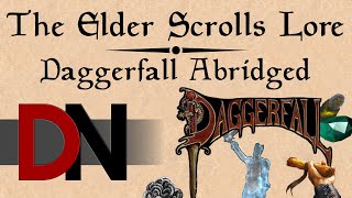 Daggerfall Abridged - The Elder Scrolls Lore