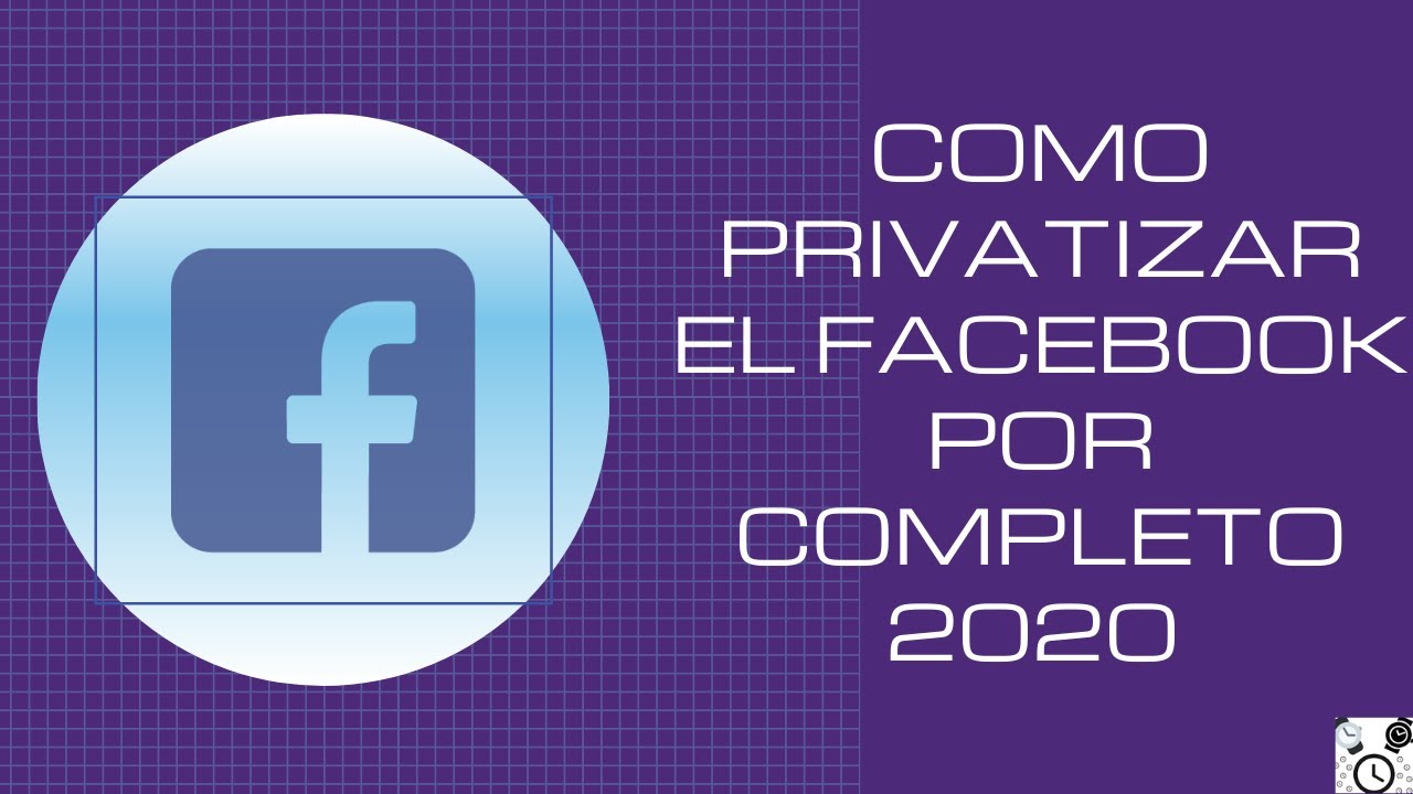 Como Privatizar el Facebook por Completo en PC 2020 YouTube