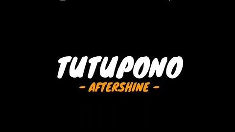 TUTUPONO - AFTERSHINE(Lyrics/lirik)