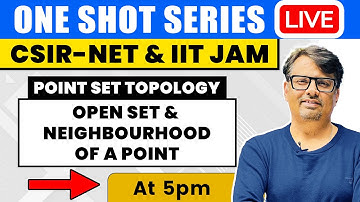 Open Set & Neighbourhood of a Point| Point Set Topology in One Shot for CSIR NET & IIT JAM by GP Sir