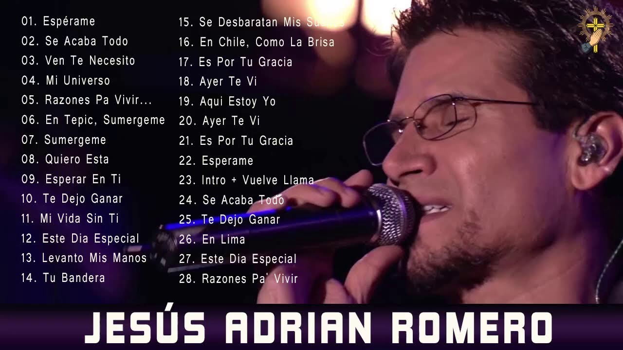 Jesús Adrian Romero Sus Mejores Exitos Lo Mejor De Jesus Adrian Romero Musica Cristiana YouTube Jesús Adrian Romero Sus Mejores Exitos Lo Mejor De Jesus Adrian Romero Musica Cristiana YouTube